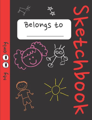 Kid Only Sketch Book - Large 120 Pages Blank Drawing Pad : Sketch Book for Kids Paper Drawing and Write Journal Great Gift for Children 8. 5 X 11 Inches