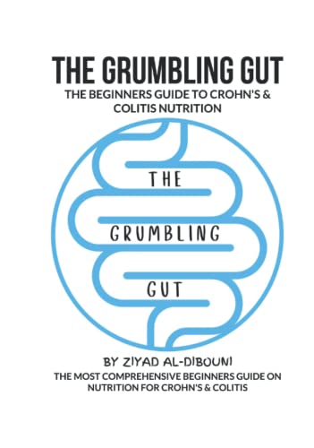 Grumbling Gut : The BEGINNERS GUIDE to CROHN's and COLITIS NUTRITION