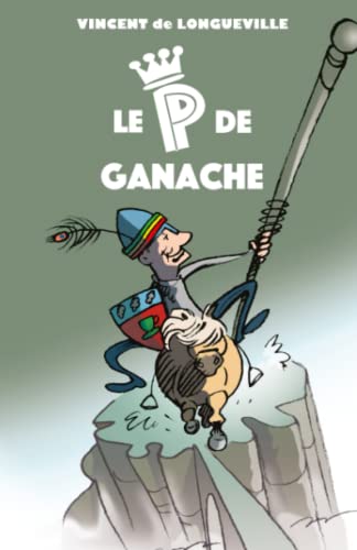 Le P de Ganache (French Edition)