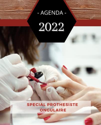 AGENDA 2022 PRO SPECIAL PROTHESISTE ONGULAIRE /CARNET DE RDV/ 100% COULEUR/RENDEZ VOUS HEBDOMADAIRE (French Edition)