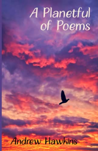 A Planetful of Poems (The poetry of Andrew Hawkins)