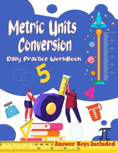Metric Units Conversion Daily Practice Workbook : Big Workbook with Answers Contains Length, Weight and Capacity Measurement Conversion Worksheets