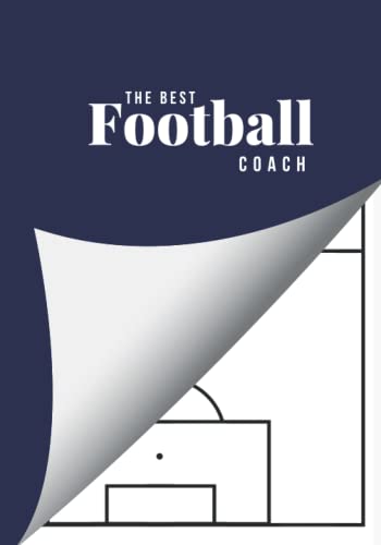 Best Football Coach : 120 Football Pitch Lined Drawing Templates for Tactical Planning and Training Sessions