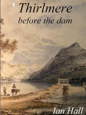Thirlmere before the dam