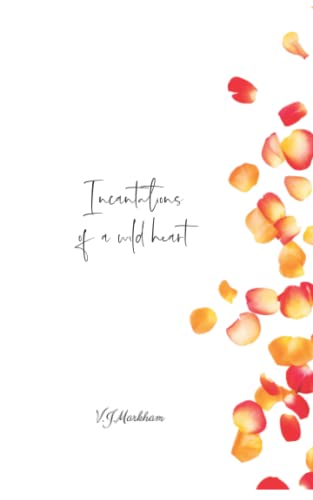 Incantations of a wild heart