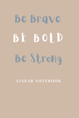 Be brave, be bold, be strong notebook