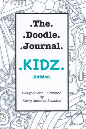 The Doodle Journal: Kidz Edition