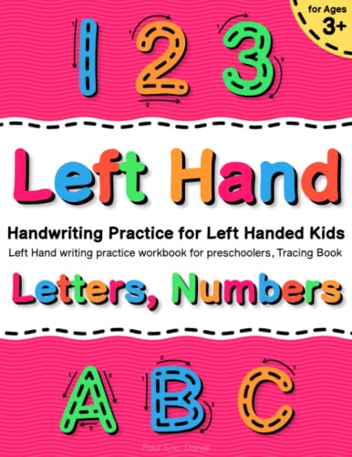 Handwriting Practice for Left Handed Kids Ages 3+ | Letters, Numbers Tracing Book: Left Hand Writing Practice Workbook for Preschoolers