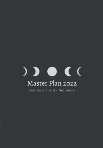2022 la luna daily planner: Live your life by the moon (la luna planners)