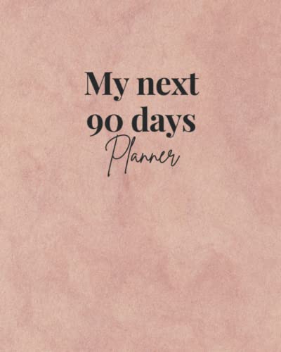 My Next 90 Days Goal Planner for Women: Achieve Goals and Increase Productivity with Gratitude Diary and Journal Prompts, Undated Daily, Weekly and Monthly Planner Notebook, 8x10 Inch