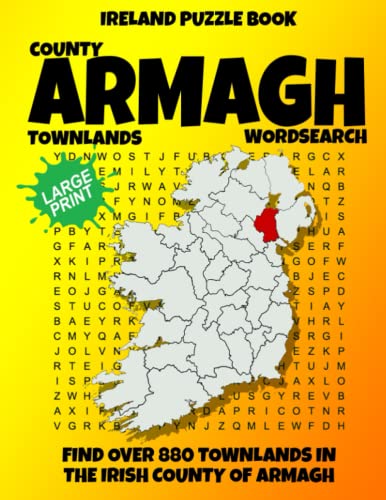 Ireland Puzzle Book County of Armagh Word Search: Find over 1500 Townlands in this beautiful Irish County. Large Print for Adults, Seniors and Lovers of Geography and History