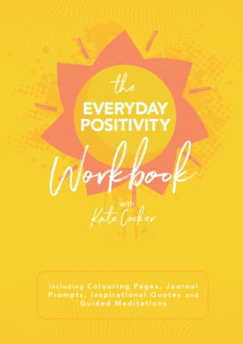 The Everyday Positivity Workbook