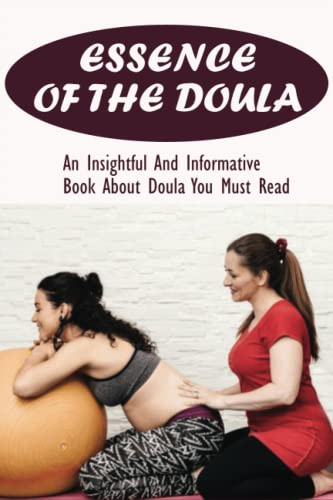 Essence Of The Doula: An Insightful And Informative Book About Doula You Must Read