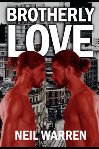 Brotherly Love: Twin brothers. Gay escort. Mysterious client. Beautiful woman. Family rivalry. Who can you trust?