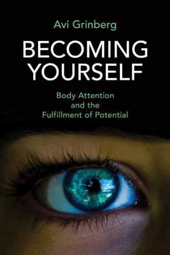 Becoming Yourself: Body Attention and the Fulfillment of Potential