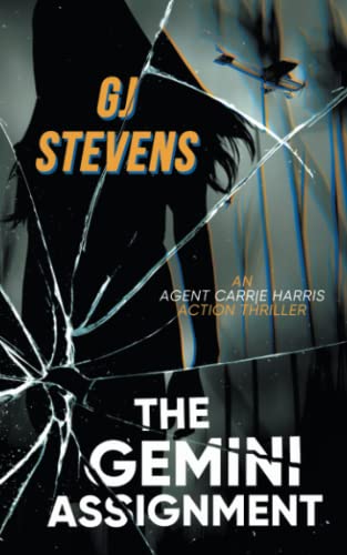 The Gemini Assignment: An Agent Carrie Harris Action Thriller