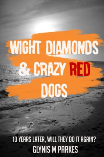 Wight Diamonds and Crazy Red Dogs