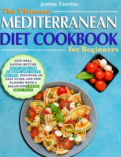 The Ultimate Mediterranean Diet Cookbook For Beginners: Discover An Easy Guide To Keep Fit, And 1300+ Healthy, Tested, And Easy Meal Prep Recipes. ... Meal Plan To Change Your Eating Lifestyle