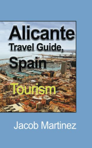 Alicante Travel Guide, Spain: Tourism