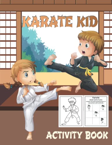 Karate kid Activity book: Over 70 Martial Arts Activities Pages For Boys And Girls.: Beautiful Cool Designs To Color | Mazes,Word Search,Sudoku More ! ... And Up | Perfect Gift For Karate Loving Kids