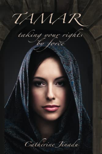 Tamar: Taking Your Rights By Force