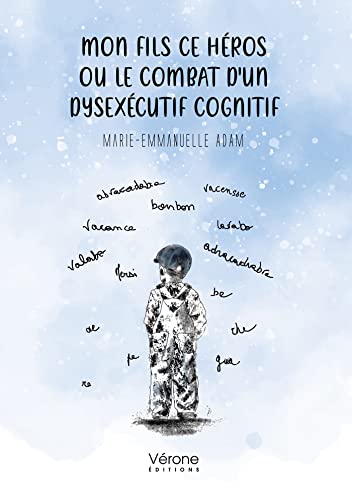 Mon fils ce héros ou le combat d'un dysexécutif cognitif