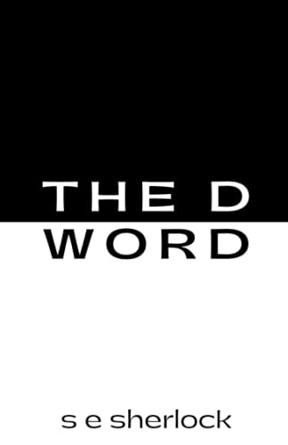 The D Word