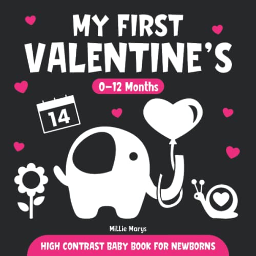 My First Valentines High Contrast Baby Book for Newborns 0-12 Months : Simple Black and White Images to Develop Babies Eyesight Infants Visual Stimulation