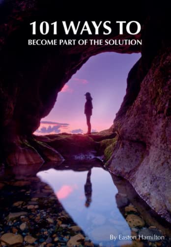 101 Ways To Become Part Of The Solution