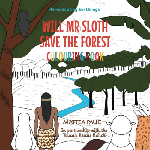 Will Mr Sloth Save the Forest - Colouring book: Re-educating Earthlings