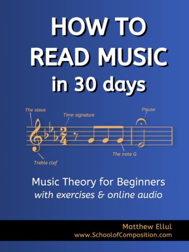How to Read Music in 30 Days : Music Theory for Beginners - with Exercises and Online Audio
