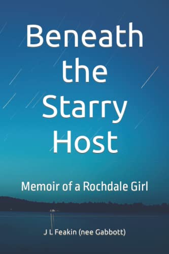Beneath the Starry Host: A Memoir of a Rochdale Girl