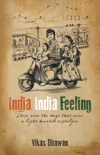 India India Feeling: Those were the days that were - a light hearted nostalgia