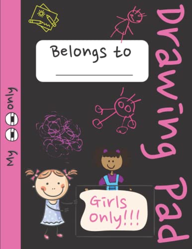 Sketch Book - Girls Only! Large 120 Pages Blank Drawing Pad : Sketch Book for Girls Paper Drawing and Write Journal 8. 5 X 11 Inches Great Gift for Children