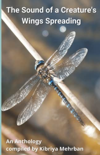 The Sound of a Creature's Wings Spreading: An Anthology