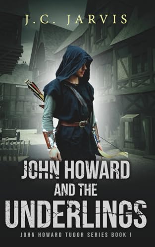 John Howard and the Underlings (John Howard Tudor Series)