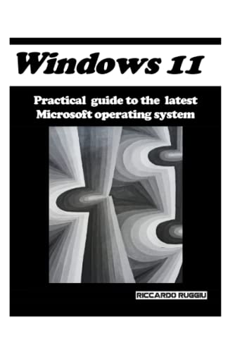 Windows 11: Practical guide to the latest Microsoft operating system