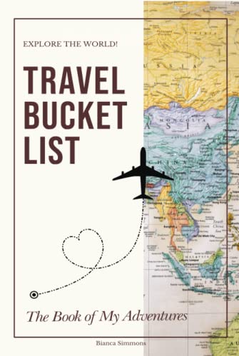 Travel Bucket List: Record Your Bucket List Ideas, and Start Checking that List Off! Great for Solo Travelers, with Partner, or Friends.