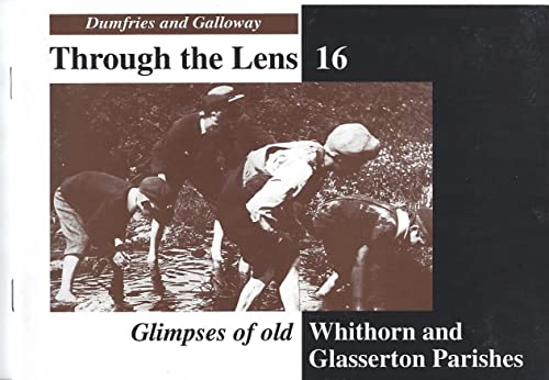 Glimpses of Old Whithorn and Glasserton Parishes (Through the Lens 16)
