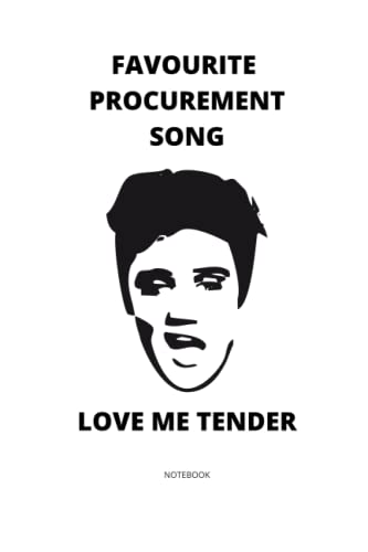 Favourite Procurement Song - Love Me Tender: Funny Notebook for Procurement Professionals | Career Journal | Framework For Building Your Career | ... | Journal Negotiations | Procurement Notebook