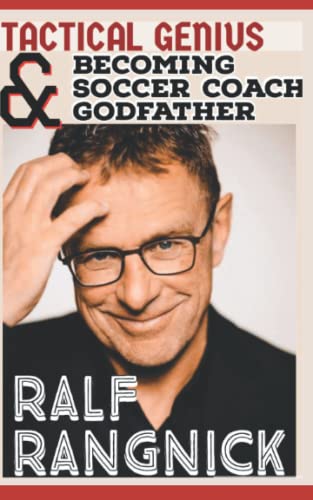Ralf Rangnick: Gegenpressing Blueprint - Tactics Genius that Became A Soccer Coach's Godfather And Mentor - Manchester United Turning Point