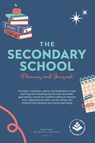 Secondary School Planner and Journal : A Term Planner and Journal for Tweens and Teens to Help with Planning and Revision, Nurturing Healthy Relationships, Setting Priorities, Having a Purpose, Resilience and Confidence