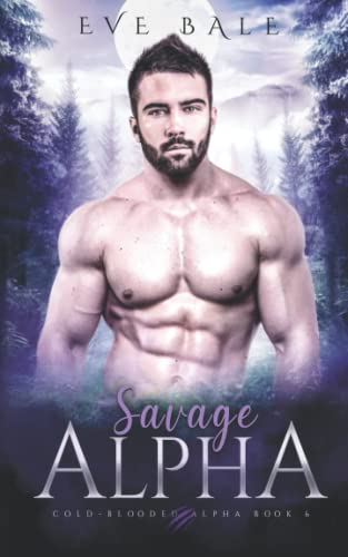 Savage Alpha (Cold-Blooded Alpha Book 6)