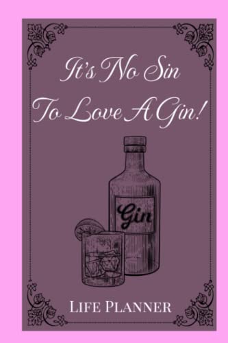 Life Planner: Lifestyle planner for gin lovers/ 3 pages of positive affirmations /Lifestyle grid to improve life fast/ Daily planner pages to get organised every day