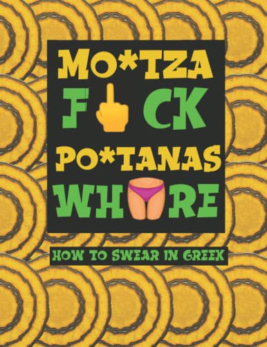 How to Swear in Greek: The Dirtiest Expressions in Greek (And How To Use Them) With Stress Relieving Mandalas, Speak Like a Local