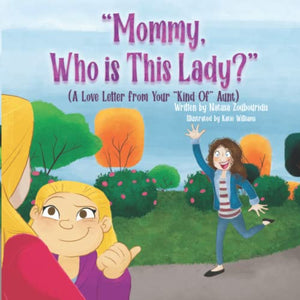 Mommy, Who Is This Lady?