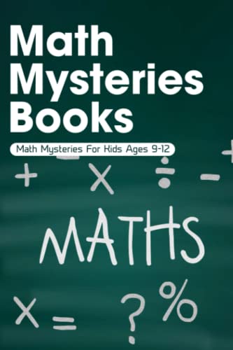 Math Mysteries Books: Math Mysteries For Kids Ages 9-12