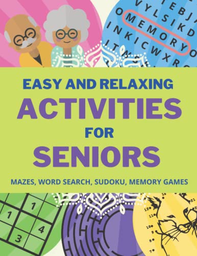 Easy and Relaxing Activities for Seniors mazes word search sudoku memory games: Simple Activity Book for Dementia and Alzheimer's Patients. Activity ... Gift for Senior. (Activity Book for Seniors)