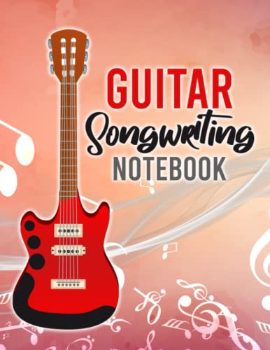 Guitar Songwriting Notebook : Guitar Music Composition Notebook with Chord Boxes, Tab Lines and Lyrics Perfect Guitarist Gift