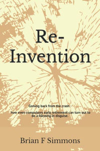 Re-Invention: Coming back from the crash - even compulsory early retirement can be a blessing in disguise. 